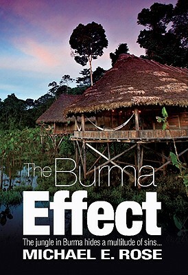 Burma Effect: Sometimes an Obsession Can Become a Death Wish... by Michael E. Rose