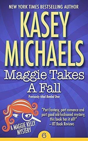 Maggie Takes A Fall by Kasey Michaels, Kasey Michaels