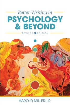 Better Writing in Psychology and Beyond by Harold Miller