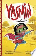 Yasmin la Superheroína by Saadia Faruqi