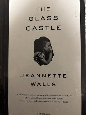 The Glass Castle: A Memoir by Jeannette Walls