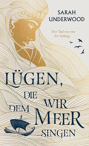 Lügen, die wir dem Meer singen by Sarah Underwood