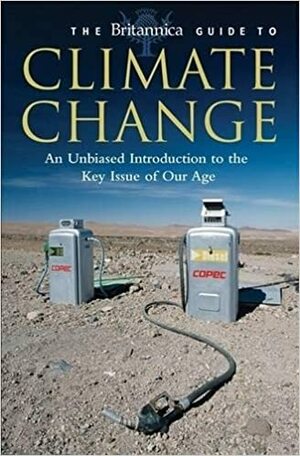 The Britannica Guide to Climate Change by Encyclopædia Britannica