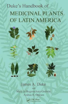 Duke's Handbook of Medicinal Plants of Latin America by James A. Duke