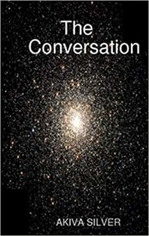 The Conversation by Akiva Silver