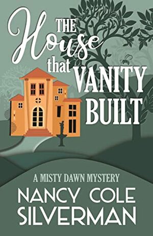The House that Vanity Built by Nancy Cole Silverman