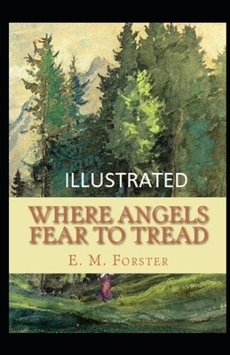 Where Angels Fear to Tread Illustrated by E.M. Forster