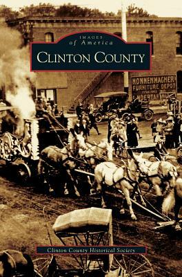 Clinton County by Clinton County Historical Society