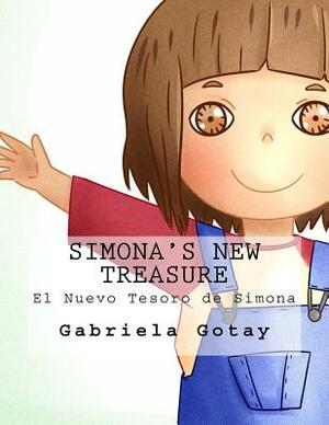 Simona's New Treasure: El Nuevo Tesoro de Simona by Gabriela Gotay