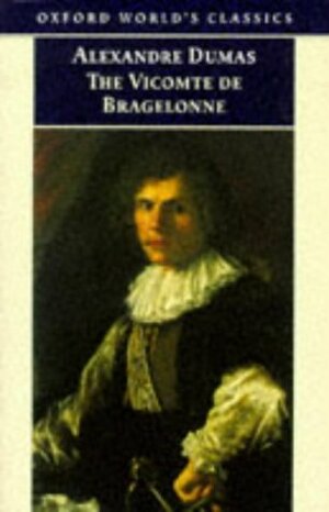The Vicomte de Bragelonne by Alexandre Dumas, David Coward