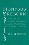 Dionysus Reborn by Mihai I. Spariosu
