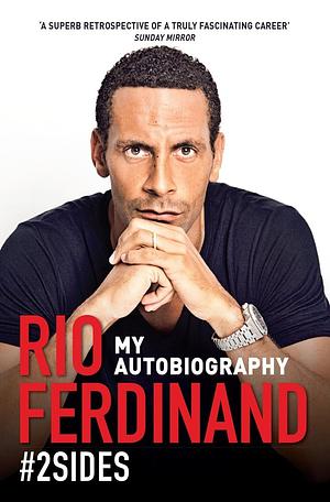 #2Sides: My Autobiography by Rio Ferdinand