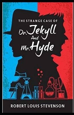 Strange Case of Dr Jekyll and Mr Hyde Illustrated by Robert Louis Stevenson