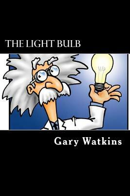 The Light Bulb by Gary Watkins
