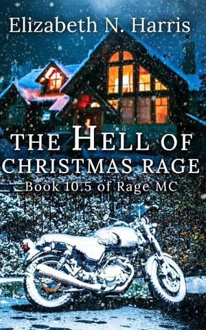 The Hell of Christmas Rage by Elizabeth N. Harris, Elizabeth N. Harris