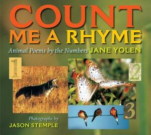 Count Me a Rhyme: Animal Poems by the Numbers by Jane Yolen