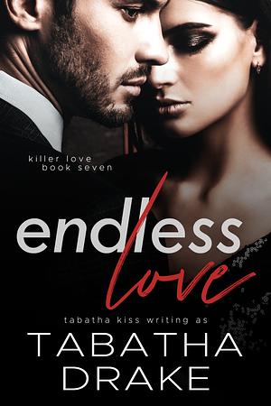 Endless Love by Tabatha Drake, Tabatha Kiss