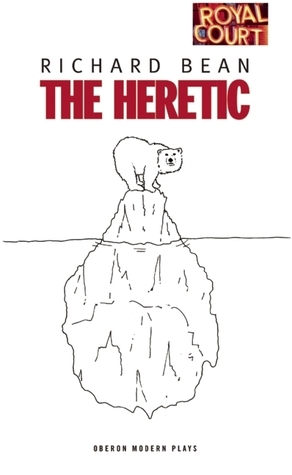 The Heretic by Richard Bean