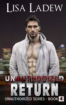 Unauthorized Return by Lisa Ladew