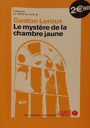 Le mystère d ela chambre jaune by Gaston Leroux