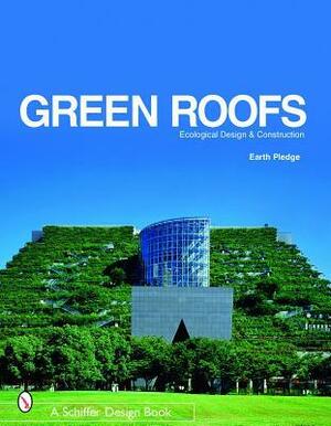 Green Roofs: Ecological Design and Construction by Earth Pledge, Siena Chrisman, William McDonough, Leslie Hoffman
