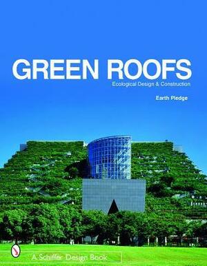 Green Roofs: Ecological Design and Construction by William McDonough, Siena Chrisman, Leslie Hoffman, Earth Pledge