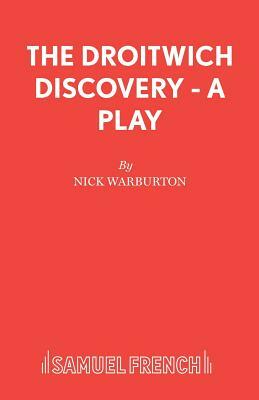 The Droitwich Discovery - A Play by Nick Warburton