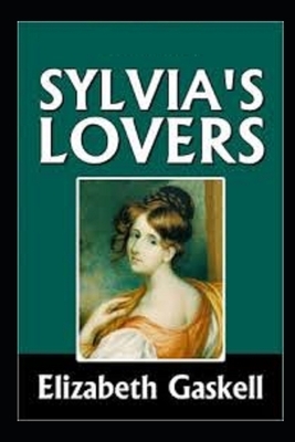 Sylvia's Lovers Illustrated by Elizabeth Gaskell