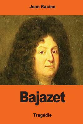 Bajazet by Jean Racine