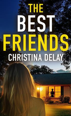 The Best Friends by Christina Delay, Christina Delay