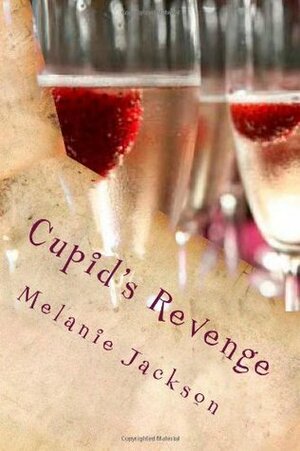 Cupid's Revenge by Melanie Jackson