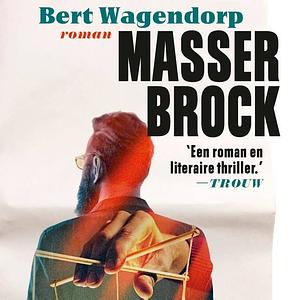 Masser Brock by Bert Wagendorp