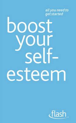 Boost Your Self-Esteem: Flash by Christine Wilding, Stephen Palmer