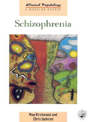 Schizophrenia by Chris Jackson, Max Birchwood