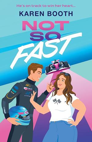 Not So Fast by Karen Booth