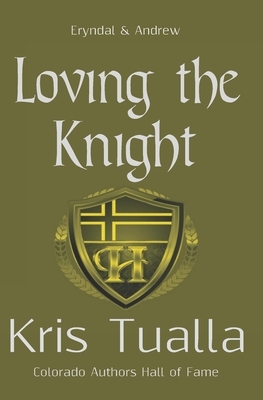 Loving the Knight: The Hansen Series: Eryndal & Andrew by Kris Tualla