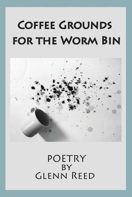 Coffee Grounds for the Worm Bin by Glenn Reed