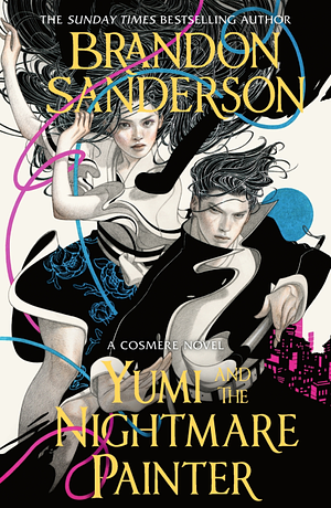 Yumi and the Nightmare Painter by Brandon Sanderson