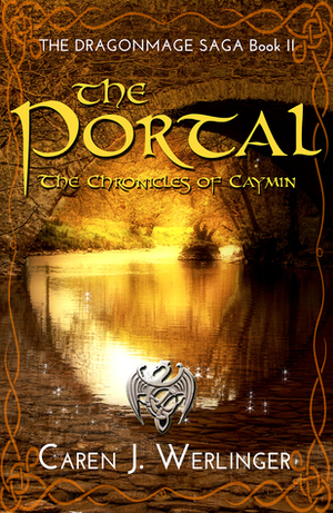 The Portal: The Chronicles of Caymin by Caren J. Werlinger