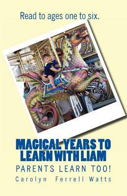 Magical Years 2 Learn With Liam by Carolyn Ferrell Watts