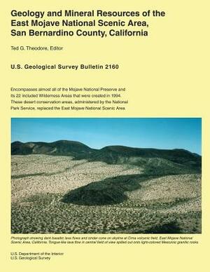 Geology and Mineral Resources of the East Mojave National Scenic Area, San Bernardino County, California by U. S. Department of the Interior