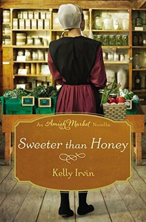 Sweeter than Honey by Kelly Irvin