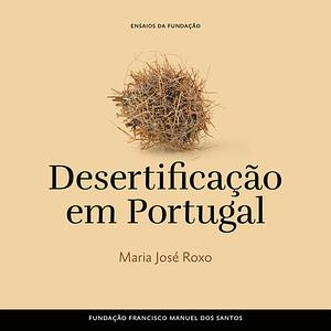 Desertificação em Portugal by Maria José Roxo