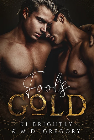 Fool's Gold  by M.D. Gregory, Ki Brightly