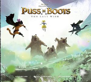 The Art of DreamWorks Puss in Boots: The Last Wish by Ramin Zahed