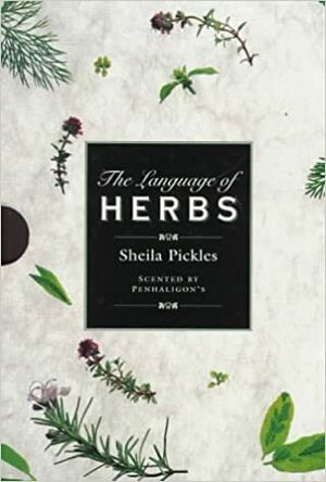 The Language of Herbs by Sheila Pickles