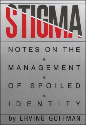 Estigma: Notas sobre a Manipulação da Identidade Deteriorada by Erving Goffman