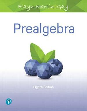 Prealgebra Plus Mylab Math with Pearson Etext -- 24 Month Access Card Package by Elayn Martin-Gay