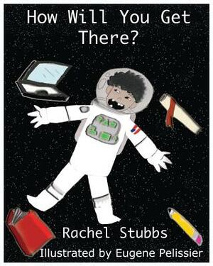 How Will You Get There by Rachel Stubbs