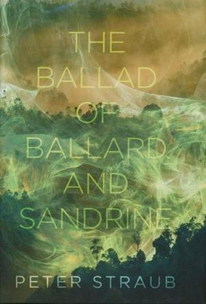 The Ballad of Ballard and Sandrine by Peter Straub